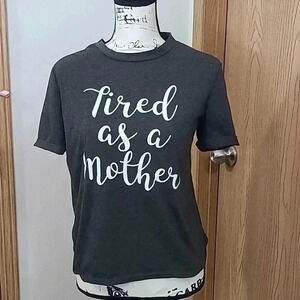 Tired as a Mother sassy mom graphic t-shirt